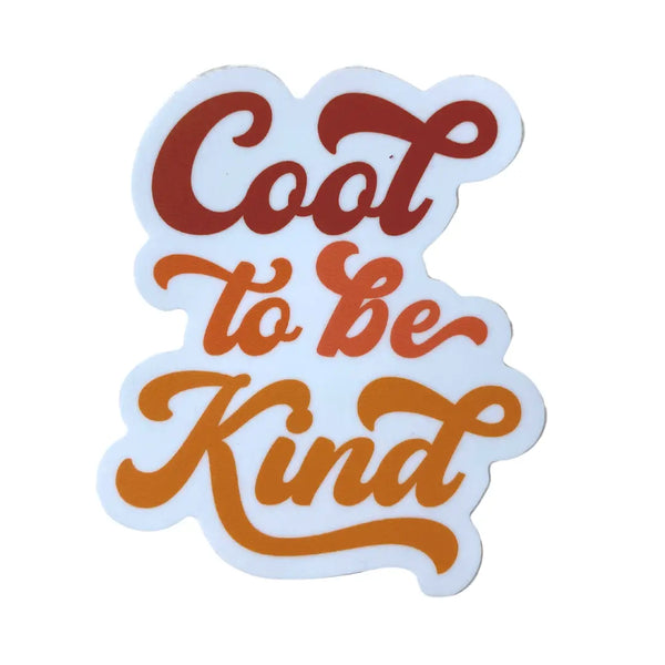 Cool to be Kind Sticker