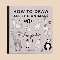 All the Animals: A how to draw book for kids
