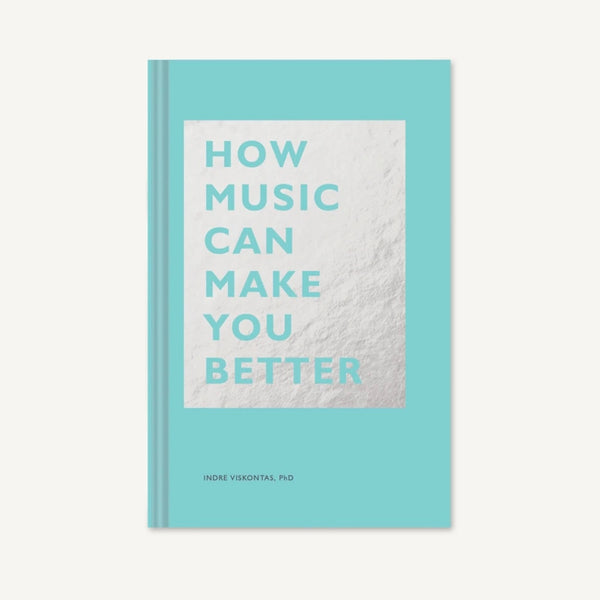 How Music Can Make You Better
