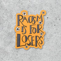 Racism is for Losers Sticker