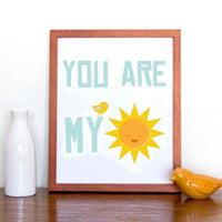 You Are My Sunshine Art Print